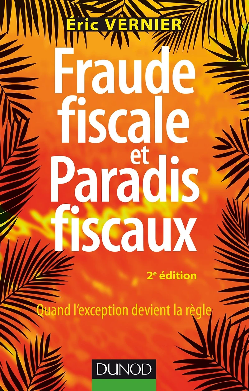 Fraude fiscale et paradis fiscaux - 2e éd.: Quand l'exception devient la règle