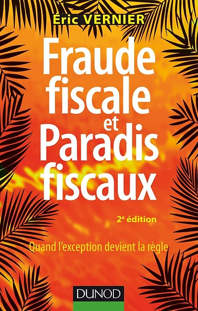 Fraude fiscale et paradis fiscaux - 2e éd.: Quand l'exception devient la règle