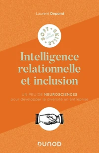 L'intelligence relationnelle et inclusion: Un peu de neurosciences pour développer la diversité en entreprise