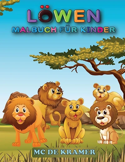Löwen Malbuch für Kinder: Großes Malbuch für Kinder und Vorschulkinder, einfache und niedliche Designs, Malbuch mit hochwertigen Bildern, Aktivitätsbuch mit König des Dschungels