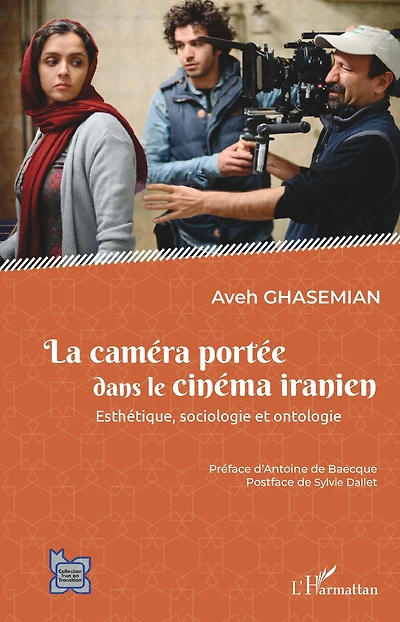 La caméra portée dans le cinéma iranien: Esthétique, sociologie et ontologie