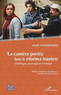 La caméra portée dans le cinéma iranien: Esthétique, sociologie et ontologie