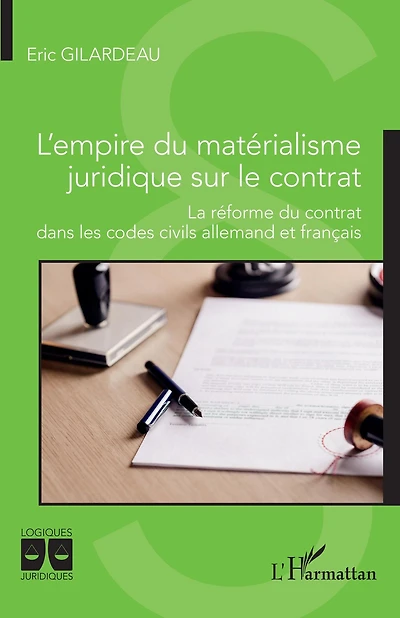 L'empire du matérialisme juridique sur le contrat: La réforme du contrat dans les codes civils allemand et français