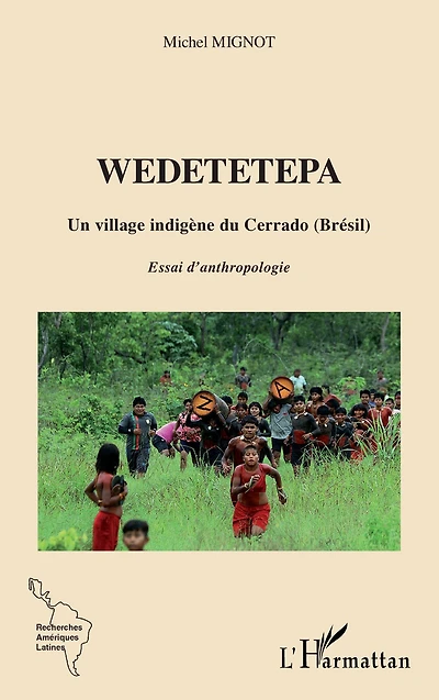 Wedetetepa: Un village indigène du Cerrado (Brésil). Essai d'anthropologie