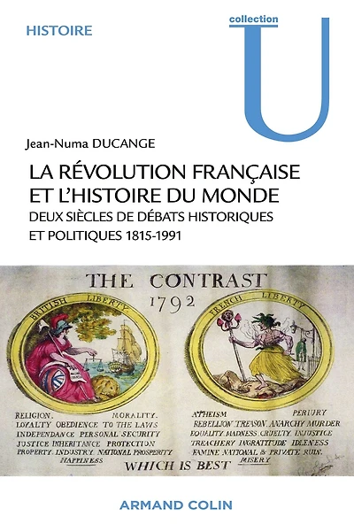 La Révolution française et l'histoire du monde: Deux siècles de débats historiques et politiques 1815-1991