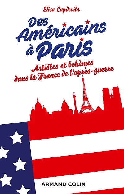 Des Américains à Paris: Artistes et bohèmes dans la France de l'après-guerre