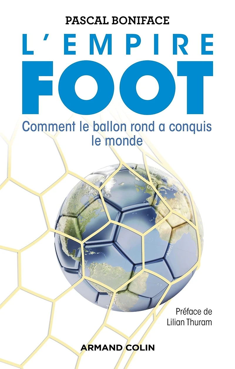 L'Empire Foot: Comment le ballon rond a conquis le monde