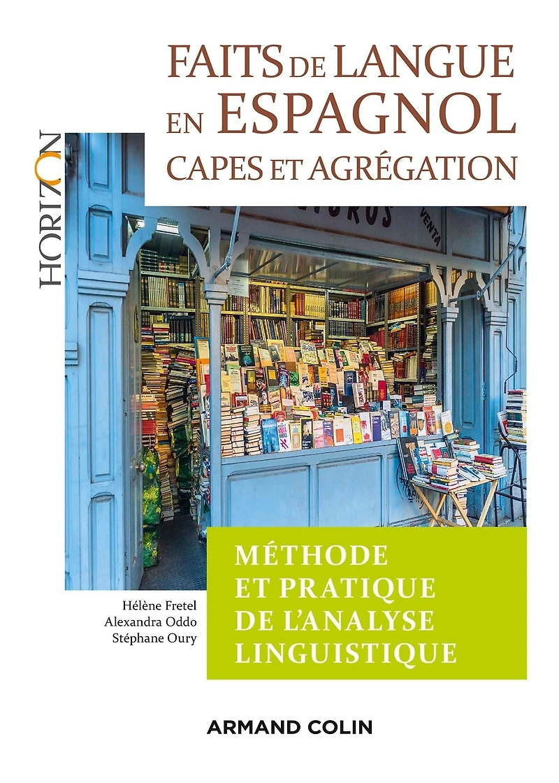 Faits de langue en espagnol : méthode et pratique de l'analyse linguist - 2e éd.: Capes/Agrégation Espagnol