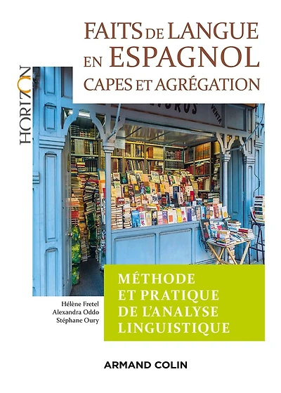 Faits de langue en espagnol : méthode et pratique de l'analyse linguist - 2e éd.: Capes/Agrégation Espagnol