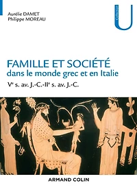 Famille et société dans le monde grec et en Italie: Ve s. av. J.-C.-IIe s. av. J.-C.