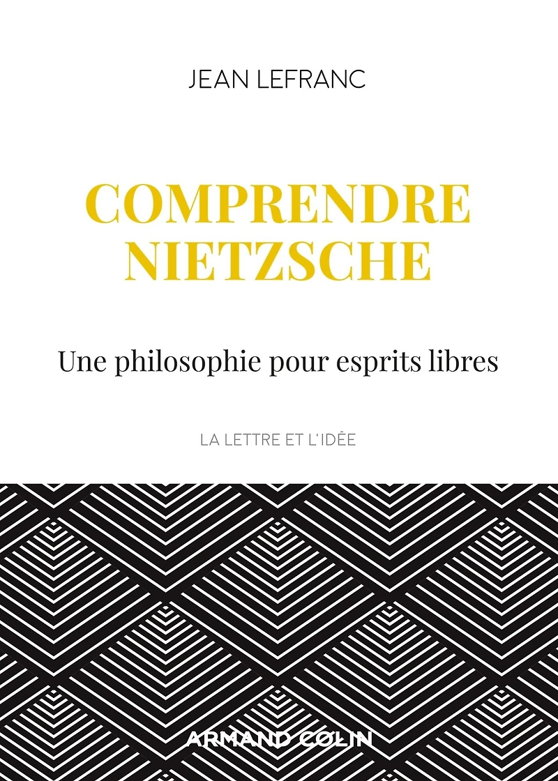 Comprendre Nietzsche: Une philosophie pour esprits libres