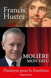 Molière mon Dieu - Plaidoyer pour le Panthéon: Plaidoyer pour le Panthéon
