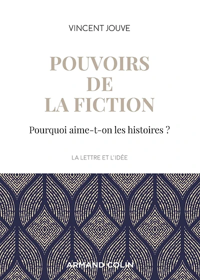 Pouvoirs de la fiction: Pourquoi aime-t-on les histoires ?