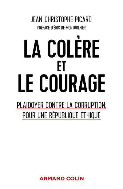 La colère et le courage: Plaidoyer contre la corruption, pour une République éthique