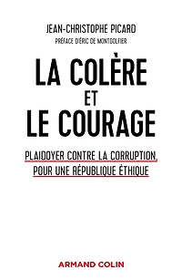 La colère et le courage: Plaidoyer contre la corruption, pour une République éthique