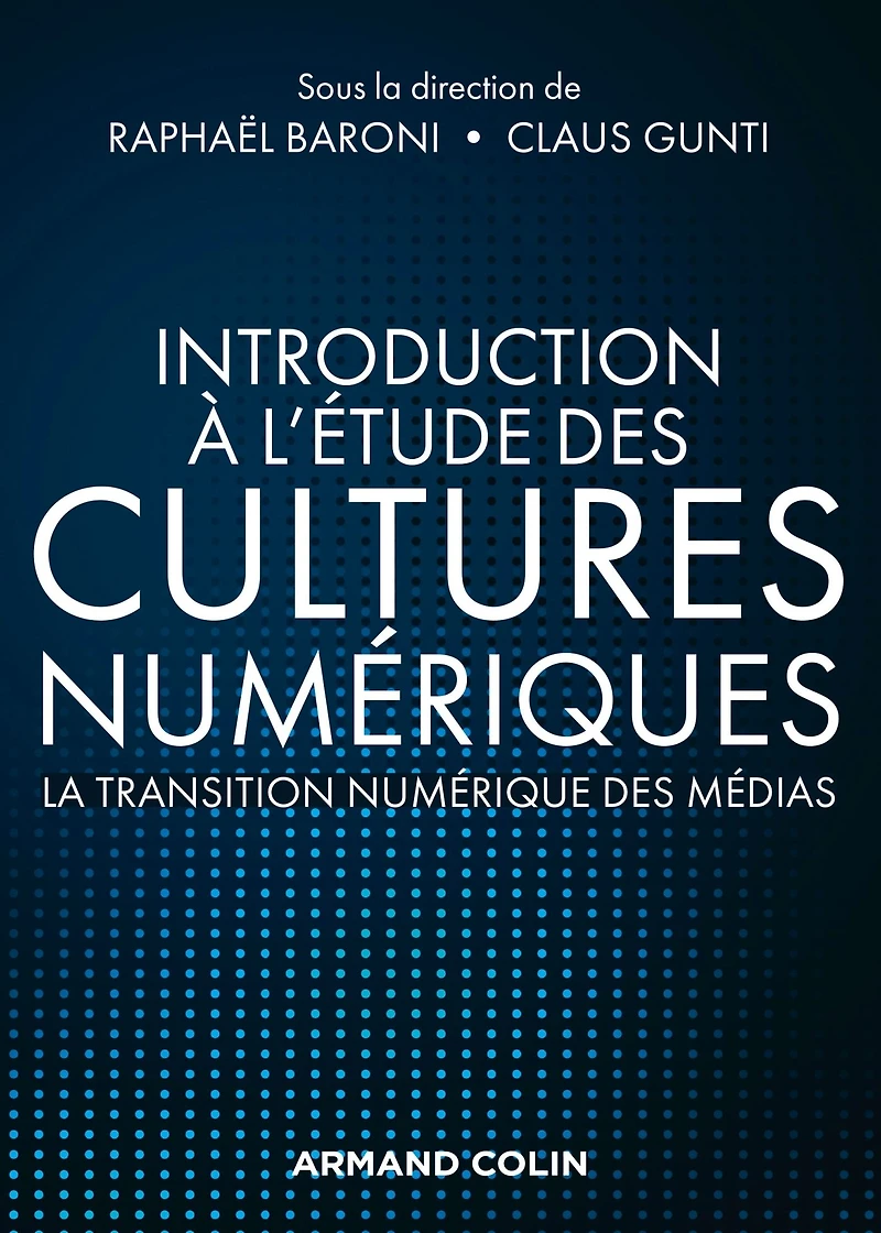 Introduction à l'étude des cultures numériques: La transition numérique des médias