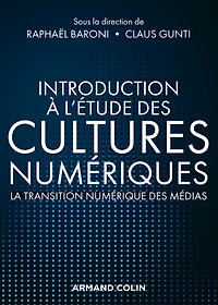 Introduction à l'étude des cultures numériques: La transition numérique des médias