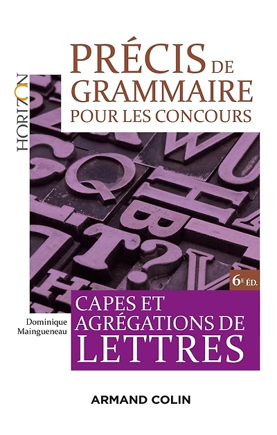 Précis de grammaire pour les concours - 6e éd.: Capes et Agrégations de Lettres
