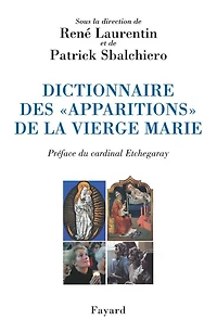 Dictionnaire des «apparitions» de la Vierge Marie