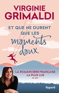 Et que ne durent les moments doux