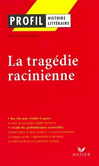 Profil - La tragédie racinienne: analyse littéraire de l'oeuvre