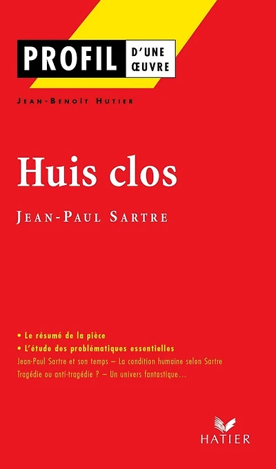 Profil - Sartre (Jean-Paul) : Huis clos: analyse littéraire de l'oeuvre