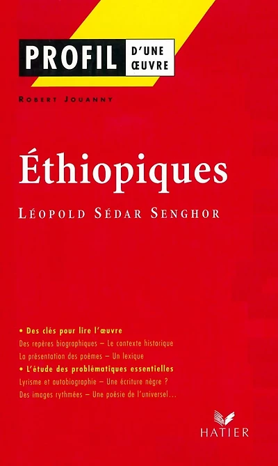 Profil - Senghor (Léopold Sédar) : Ethiopiques: analyse littéraire de l'oeuvre