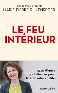Le Feu intérieur: 23 pratiques quotidiennes pour libérer votre vitalité