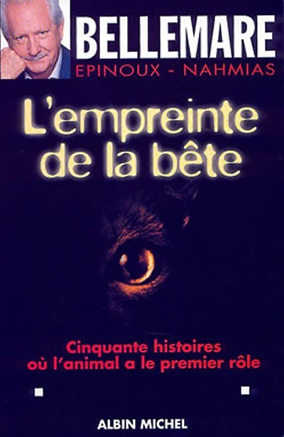 L'Empreinte de la bête: Cinquante histoires où l'animal a le premier rôle