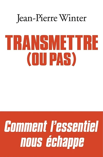 Transmettre (ou pas)
