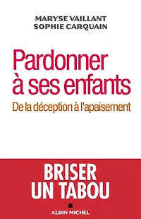 Pardonner à ses enfants: De la déception à l'apaisement