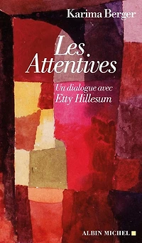 Les Attentives: Un dialogue avec Etty Hillesum