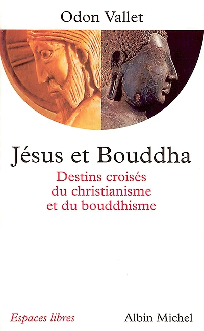 Jésus et Bouddha: Destins croisés du christianisme et du bouddhisme