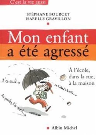 Mon enfant a été agressé: À l'école dans la rue à la maison