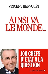 Ainsi va le monde...: 100 chefs d'Etat à la question