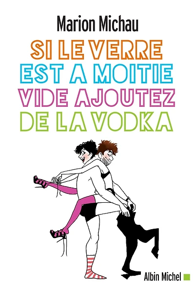 Si le verre est à moitié vide ajoutez de la vodka