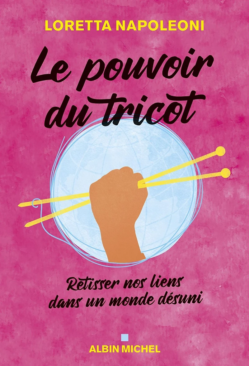 Le Pouvoir du tricot: Retisser nos liens dans un monde désuni