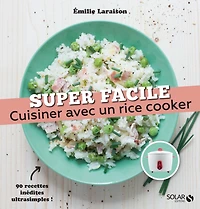 Cuisiner avec un rice cooker - super facile
