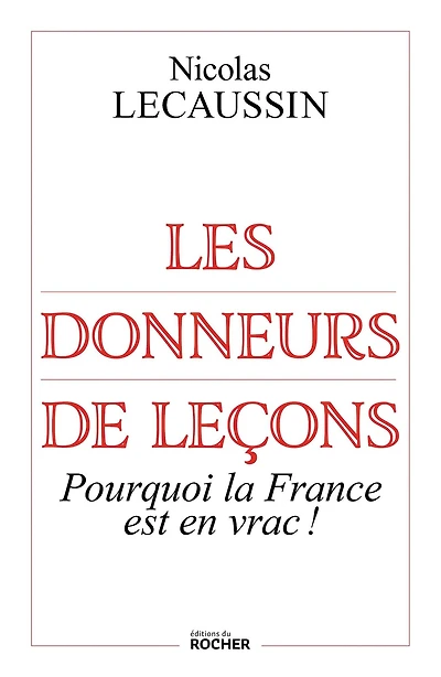 Les donneurs de leçons: Pourquoi la France est en vrac !