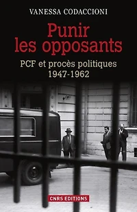 Punir les opposants - PCF et procès politique (1947-1962)