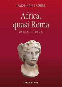Africa, quasi Roma (256 av. J.-C. - 711 apr. J. C.)