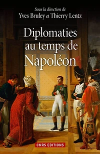 Diplomaties au temps de Napoléon