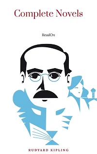 Rudyard Kipling: The Complete Novels and Stories (Quattro Classics) (The Greatest Writers of All Time)