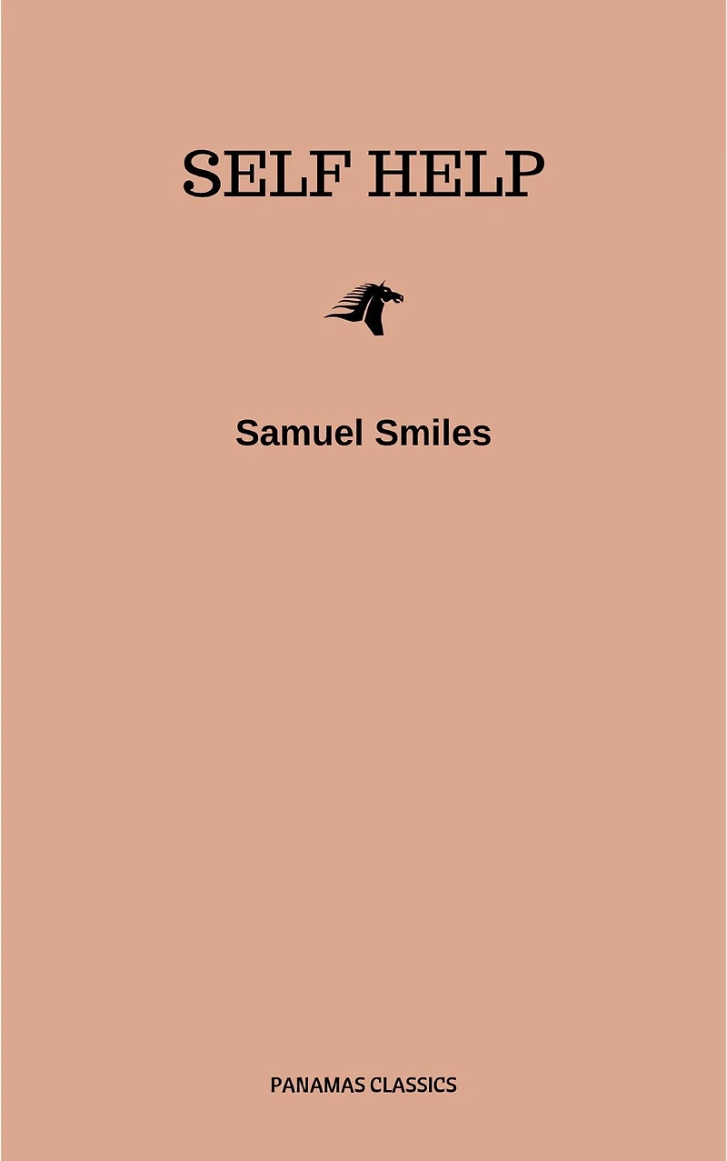 Self-Help: With Illustrations of Character and Conduct