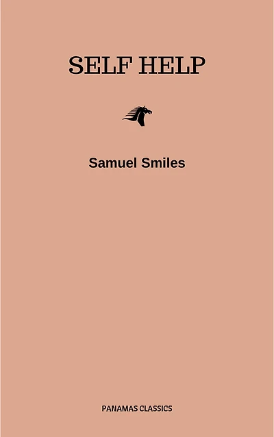 Self-Help: With Illustrations of Character and Conduct