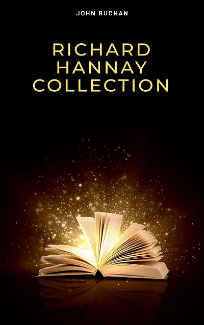 The Richard Hannay Collection: The 39 Steps, Greenmantle, Mr. Standfast