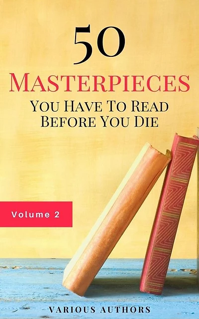 50 Masterpieces you have to read before you die Vol: 2 [newly updated] (Golden Deer Classics)
