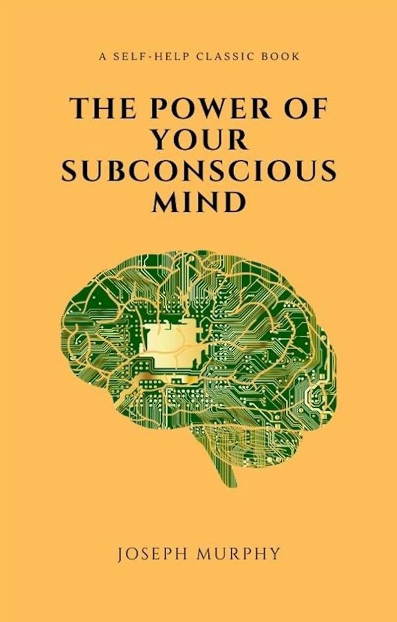 The Power of Your Subconscious Mind