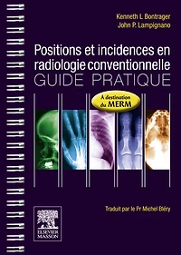 Positions et incidences en radiologie conventionnelle: Guide pratique