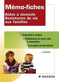 Mémo-fiches Aides à domicile Assistants de vie aux familles: Aide à domicile - Assistant de vie aux familles